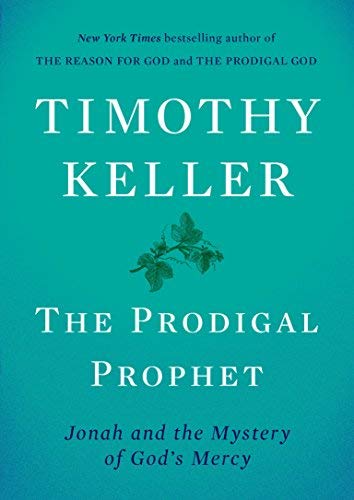 Timothy Keller/The Prodigal Prophet@Jonah and the Mystery of God's Mercy