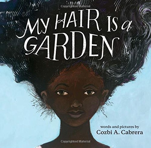 Cozbi A. Cabrera/My Hair Is a Garden