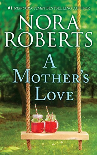 Nora Roberts/A Mother's Love@ Dual Image and the Best Mistake