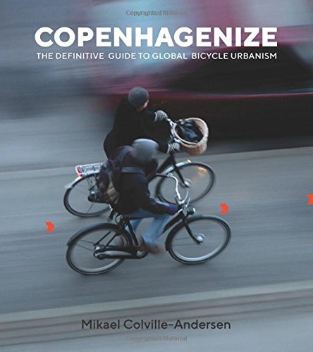 Mikael Colville-Andersen/Copenhagenize@ The Definitive Guide to Global Bicycle Urbanism
