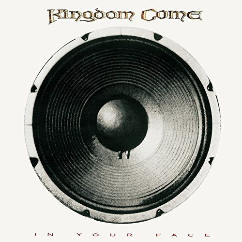 Kingdom Come/In Your Face