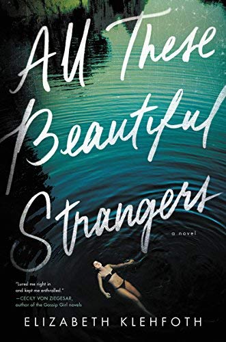 Elizabeth Klehfoth/All These Beautiful Strangers
