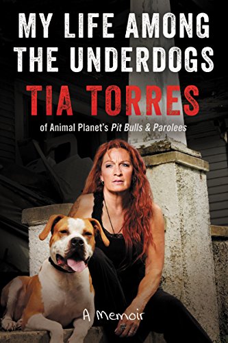 Tia Torres/My Life Among the Underdogs