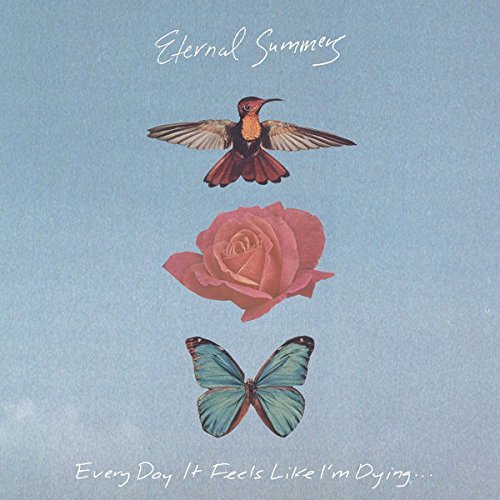 Eternal Summers/Every Day It Feels Like I'm Dying