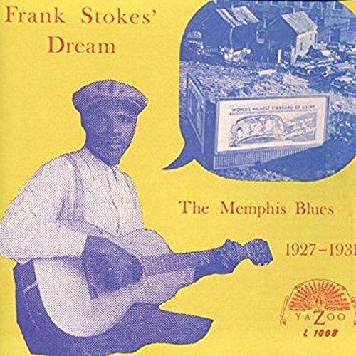 Frank Stokes' Dream/The Memphis Blues (1927-1931)