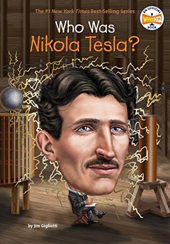 Jim Gigliotti/Who Was Nikola Tesla?