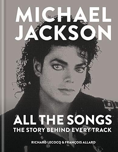 Francois Allard/Michael Jackson All the Songs@The Story Behind Every Track