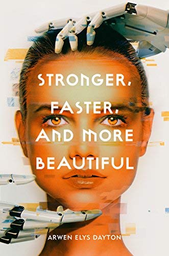 Arwen Elys Dayton/Stronger, Faster, and More Beautiful