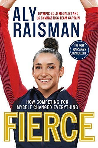 Aly Raisman/Fierce@How Competing for Myself Changed Everything
