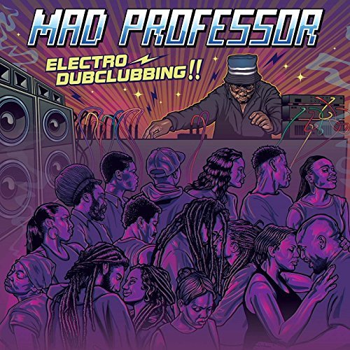 Mad Professor/Electro Dubclubbing