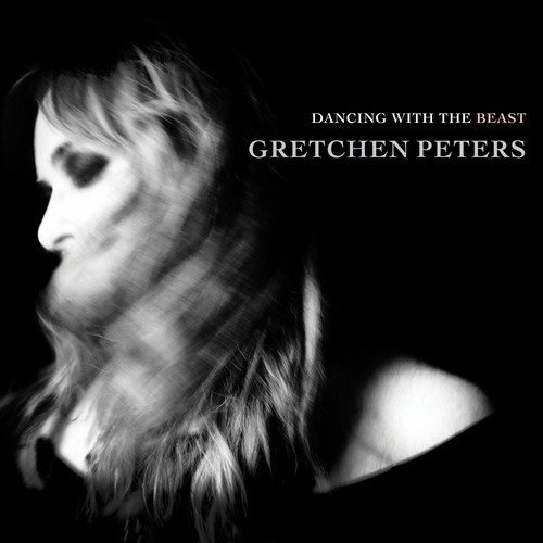 Gretchen Peters/Dancing With The Beast