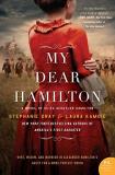 Stephanie Dray My Dear Hamilton A Novel Of Eliza Schuyler Hamilton 