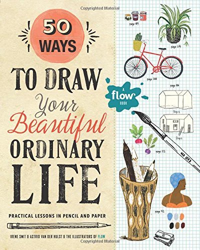 Irene Smit/50 Ways to Draw Your Beautiful, Ordinary Life@ Practical Lessons in Pencil and Paper