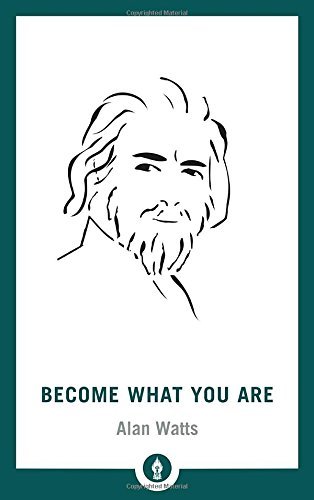 Alan Watts/Become What You Are