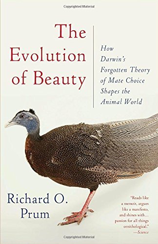 Richard O. Prum/The Evolution of Beauty@ How Darwin's Forgotten Theory of Mate Choice Shap