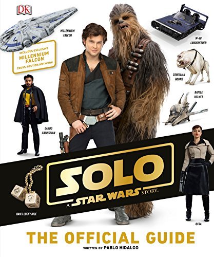 Pablo Hidalgo Solo A Star Wars Story The Official Guide 
