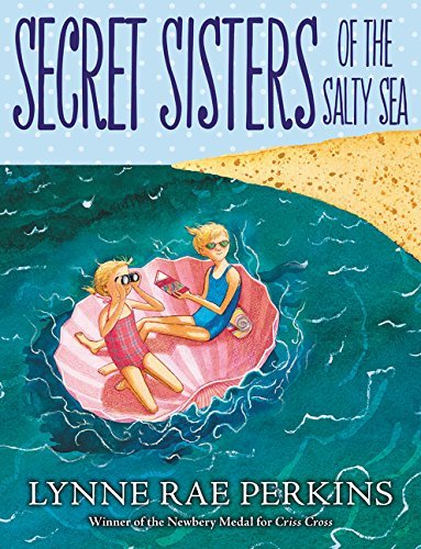 Lynne Rae Perkins/Secret Sisters of the Salty Sea