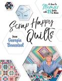 Georgia Bonesteel Scrap Happy Quilts From Georgia Bonesteel A How To Memoir With 25 Quilts To Make 