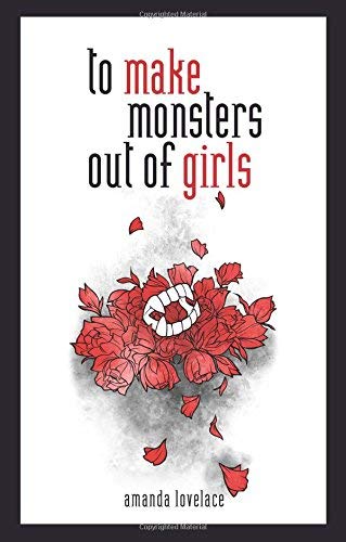 Amanda Lovelace/To Make Monsters Out of Girls
