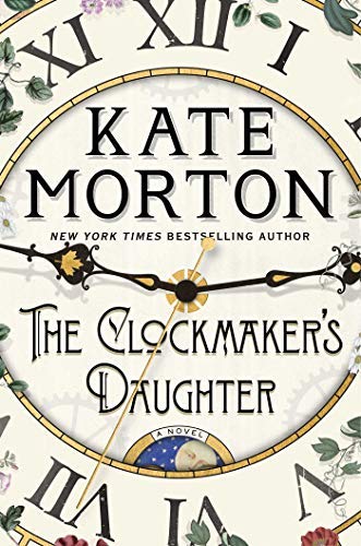 Kate Morton/The Clockmaker's Daughter
