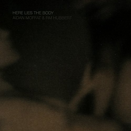 Moffat,Aidan / Hubbert,Rm/Here Lies The Body