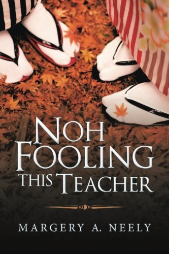 Margery a. Neely/Noh Fooling This Teacher
