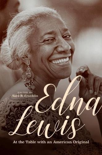 Sara B. Franklin/Edna Lewis@ At the Table with an American Original