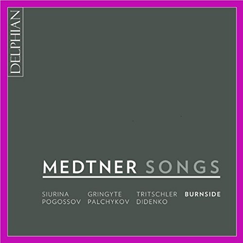 Medtner / Burnside/Songs