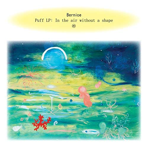 Bernice/Puff: In The Air Without A Shape