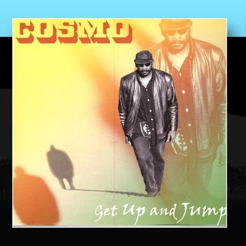 Cosmo/Get Up & Jump