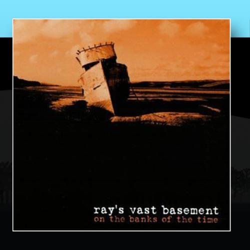 Ray's Vast Basement/On The Banks Of Time