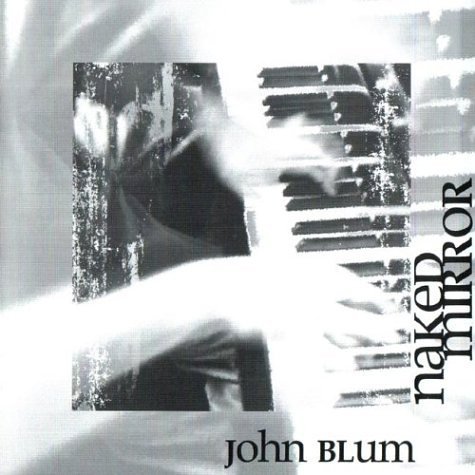 John Blum/Naked Mirror