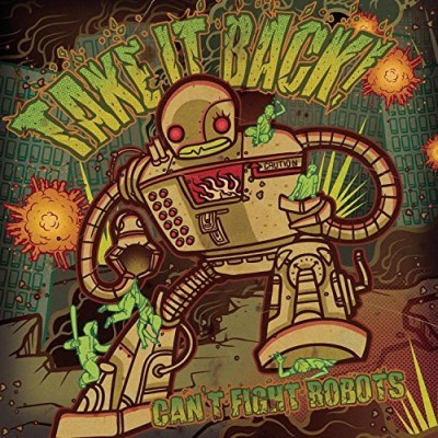 Take It Back!/Can'T Fight Robots