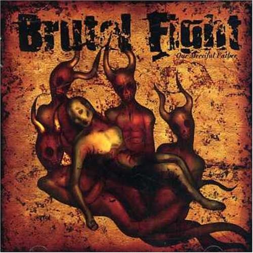Brutal Fight/Our Merciful Father