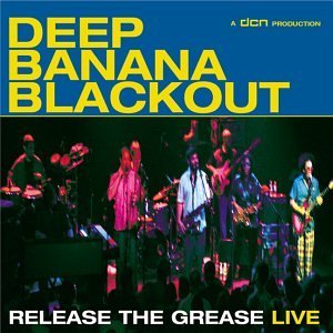 Deep Banana Blackout Release The Grease 