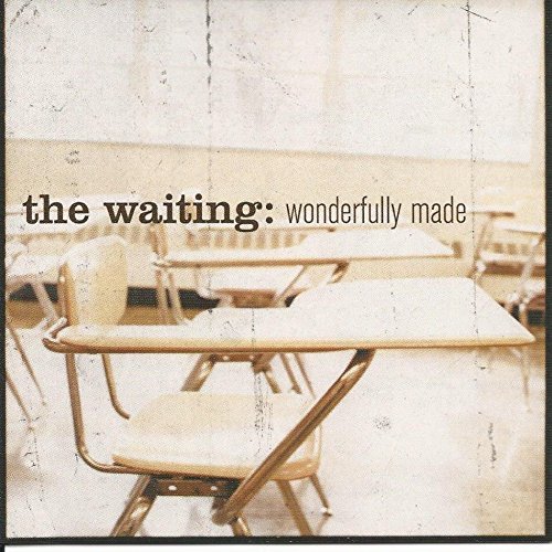 Waiting/Wonderfully Made