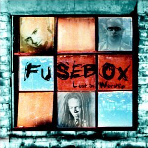 Fusebox/Lost In Worship