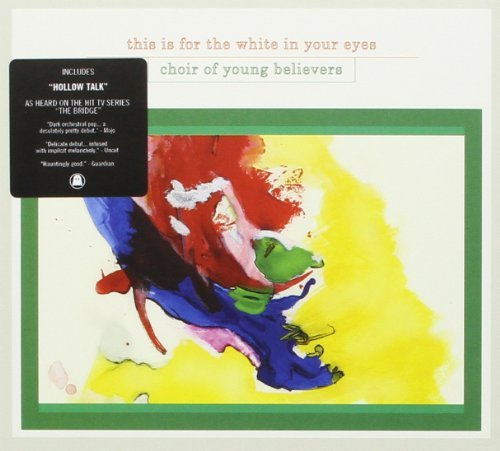 Choir Of Young Believers/This Is For The White In Your@2 Cd