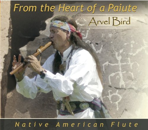 Arvel Bird/From The Heart Of A Paiute