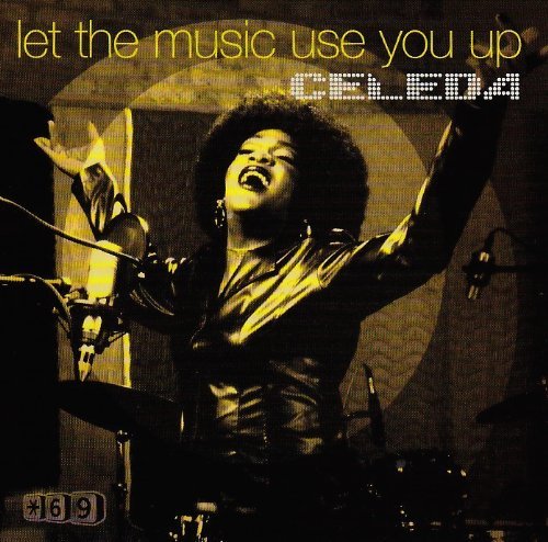 Celeda/Let The Music Use You Up