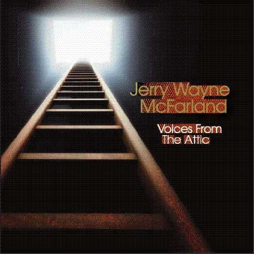 Jerry Wayne Mcfarland/Voices From The Attic