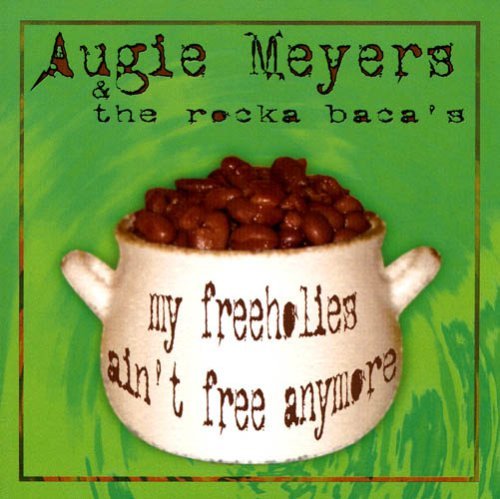 Augie & The Rocka Baca' Meyers/My Freeholies Ain'T Free Anymo