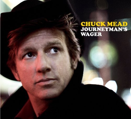 Chuck Mead/Journeyman's Wager