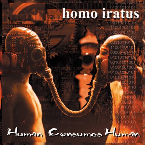 Homo Iratus/Human Consumes Human