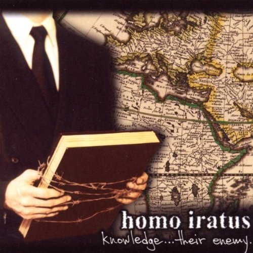 Homo Iratus/Knowledge Their Enemy