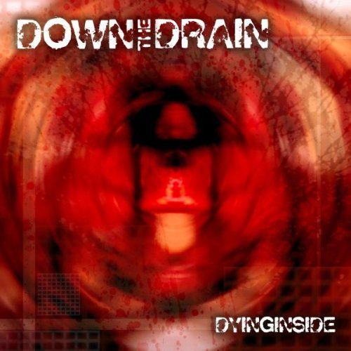 Down The Drain/Dying Inside