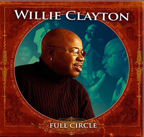Willie Clayton/Full Circle With Willie Clayto@Incl Dvd