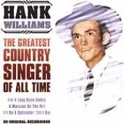 Hank Williams/Greatest Country Singer Of All