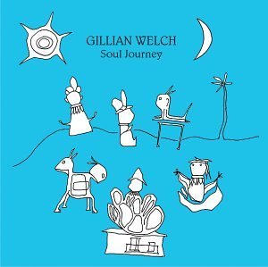 Gillian Welch/Soul Journey