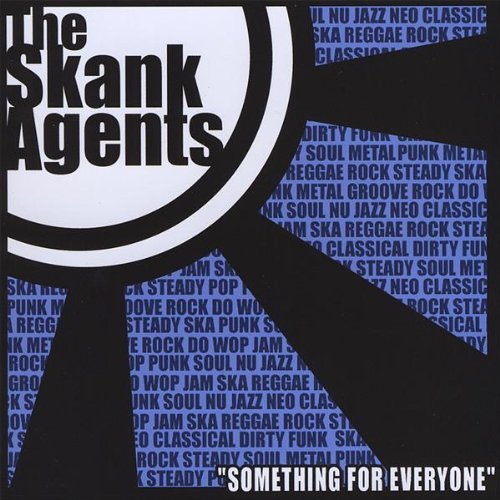 Skank Agents/Something For Everyone